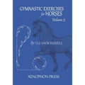 Gymnastic Exercises for Horses: Volume II