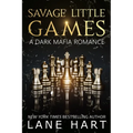 Savage Little Games: A Dark Mafia, Enemies to Lovers Romance