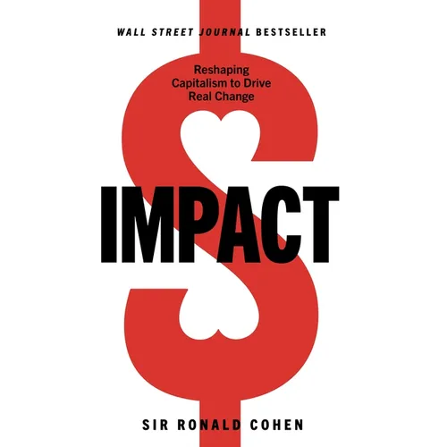 Impact: Reshaping Capitalism to Drive Real Change