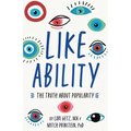 Like Ability: The Truth about Popularity