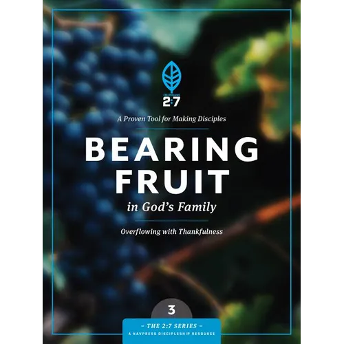 Bearing Fruit in God's Family: Overflowing with Thankfulness