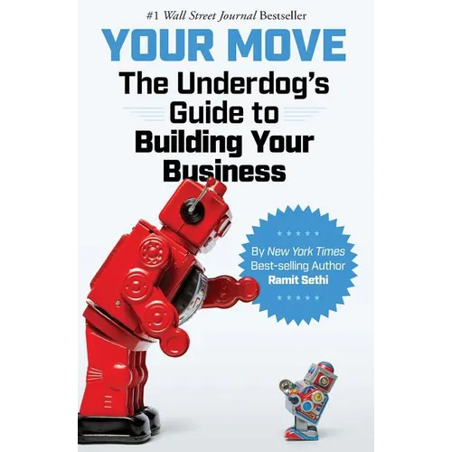 Your Move: The Underdog's Guide to Building Your Business