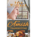 An Amish Thanksgiving (A Romance): Includes Amish Recipes & Reading Group Guide