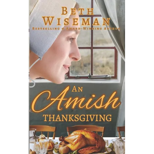 An Amish Thanksgiving (A Romance): Includes Amish Recipes & Reading Group Guide