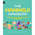 The Hanmoji Handbook: Your Guide to the Chinese Language Through Emoji