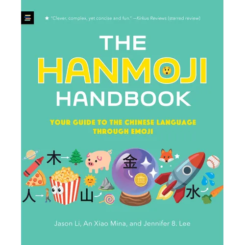 The Hanmoji Handbook: Your Guide to the Chinese Language Through Emoji