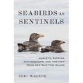 Seabirds as Sentinels: Auklets, Puffins, Shearwaters, and the View from Destruction Island