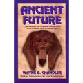 Ancient Future: The Teachings and Prophetic Wisdom of the Seven Hermetic Laws of Ancient Egypt