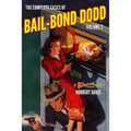 The Complete Cases of Bail-Bond Dodd, Volume 2
