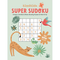 Kindkids Super Sudoku: A Super-Cute Book of Brain-Boosting Puzzles for Kids 6 & Up