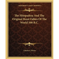 The Hitopadesa And The Original Beast Fables Of The World 500 B.C.