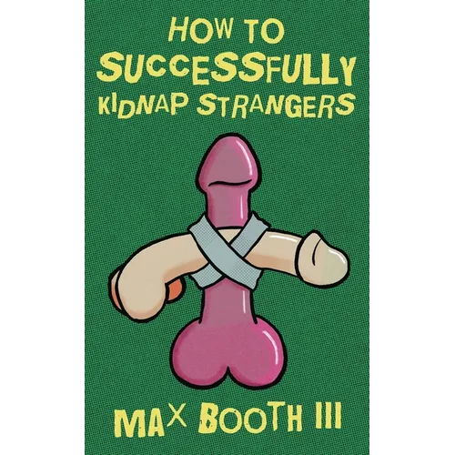 How to Successfully Kidnap Strangers