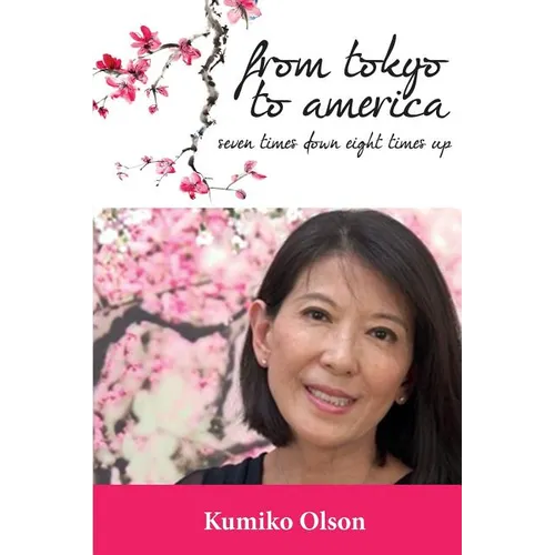 From Tokyo To America: Seven Times Down Eight Times Up