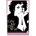 Give Me One Wish: A True Story of Courage and Love