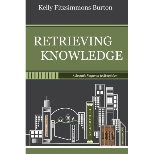 Retrieving Knowledge: A Socratic Response to Skepticism