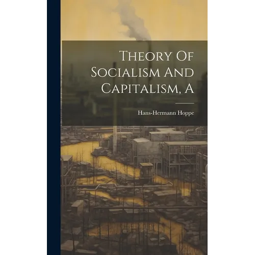 A Theory Of Socialism And Capitalism