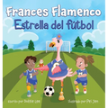 Frances Flamenco: Estrella del fútbol
