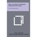 Hui-Lan Koo, Madame Wellington Koo: An Autobiography
