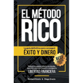 El Método RICO: La guía definitiva para conseguir ÉXITO y DINERO. Reduce tus gastos, elimina tus deudas, aprende a ahorrar e invertir y alcanza tu LIB