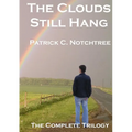 The Clouds Still Hang: The Complete Trilogy