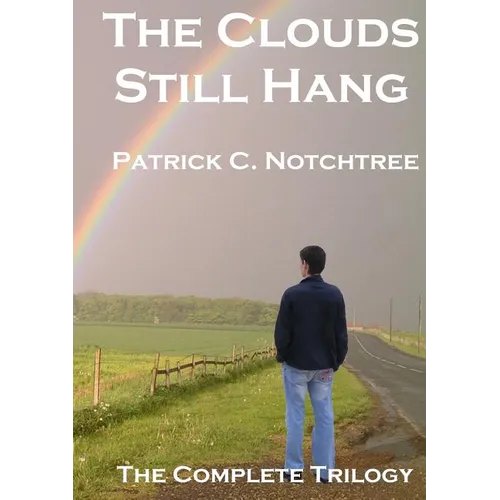 The Clouds Still Hang: The Complete Trilogy