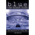 Blue the Black Fish: The Evolution of a Navy Seal