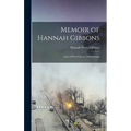 Memoir of Hannah Gibbons: Late of West Chester, Pennsylvania