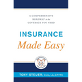 Insurance Made Easy: A Comprehensive Roadmap to the Coverage You Need