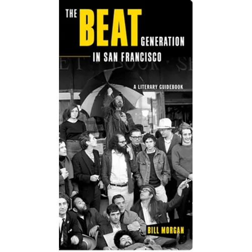 The Beat Generation in San Francisco: A Literary Tour