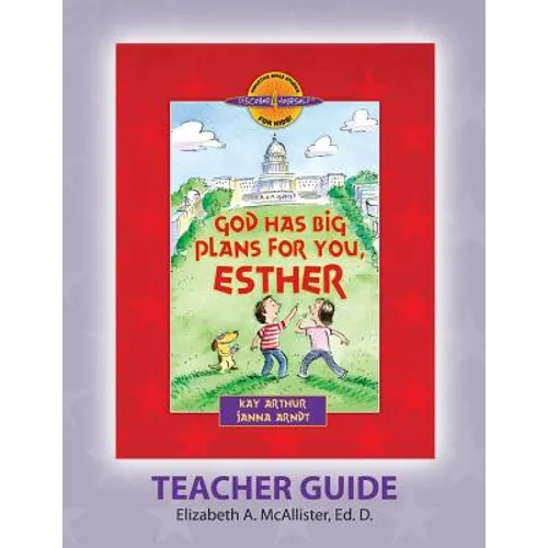 Discover 4 Yourself(r) Teacher Guide: God Has Big Plans for You, Esther