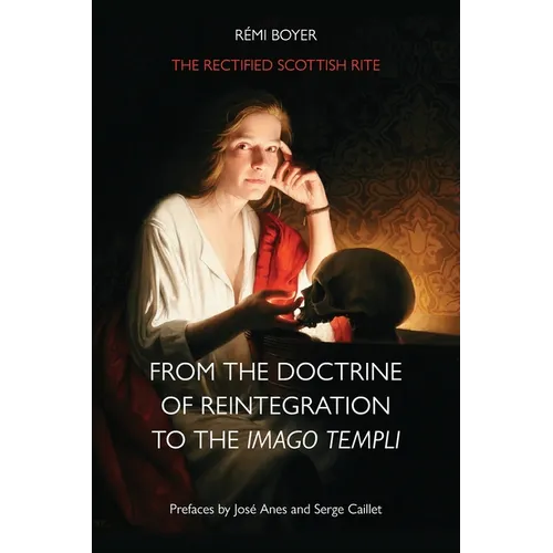 The Rectified Scottish Rite: From the Doctrine of Reintegration to the Imago Templi