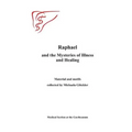 Raphael and the Mysteries of Illness and Healing: Materials and Motifs Collected by Michaels Gloeckler