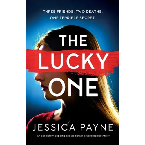The Lucky One: An absolutely gripping and addictive psychological thriller