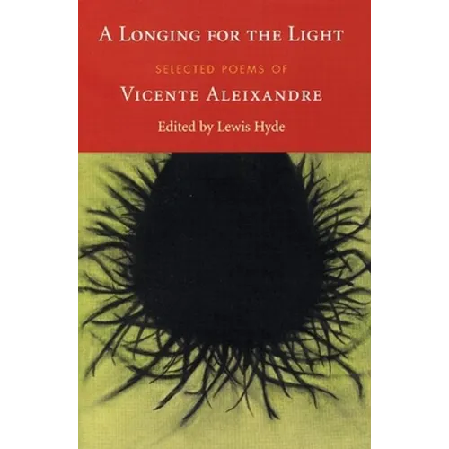 A Longing for the Light: Selected Poems of Vicente Aleixandre