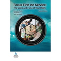 Focus First on Service: The Voice and Face of Your Utility