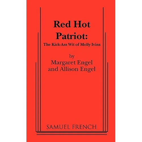 Red Hot Patriot: The Kick-Ass Wit of Molly Ivins