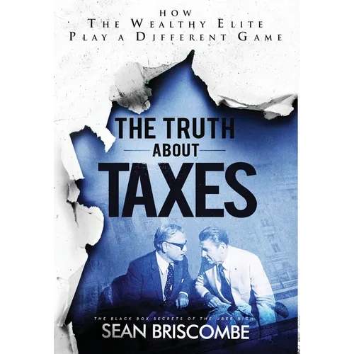 The Truth About Taxes: How the Wealthy Elite Play a Different Game