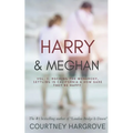 Harry & Meghan: Vol. 1: Rocking the Monarchy, Settling in California & How Dare They Be Happy