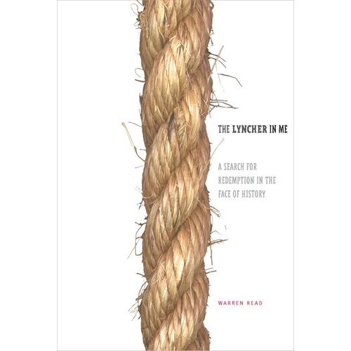 The Lyncher in Me: A Search for Redemption in the Face of History