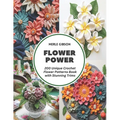 Flower Power: 200 Unique Crochet Flower Patterns Book with Stunning Trims