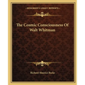 The Cosmic Consciousness Of Walt Whitman