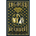Engaged: An Entirely Original Farcical Comedy in Three Acts