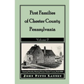First Families of Chester County, Pennsylvania: Volume 2