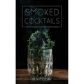 Smoked Cocktails: From Mixology To Smoking Techniques