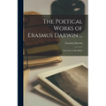The Poetical Works of Erasmus Darwin ...: The Loves of the Plants