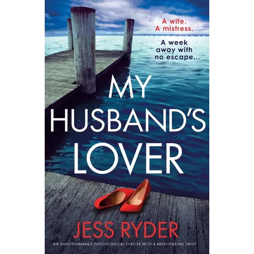 My Husband's Lover: An unputdownable psychological thriller with a breathtaking twist