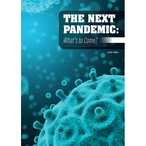 The Next Pandemic: What's to Come?