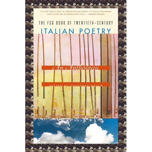 The Fsg Book of Twentieth-Century Italian Poetry: An Anthology