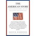 The American Story: Conversations with Master Historians