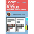 Logic Grid Puzzles: Word Games for Brain Training